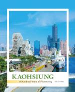 Kaohsiung: A hundred Years of Pioneering